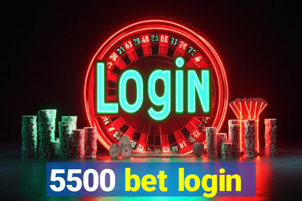 5500 bet login